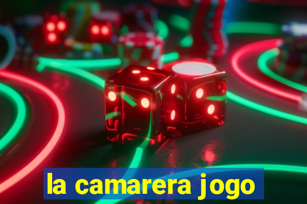 la camarera jogo